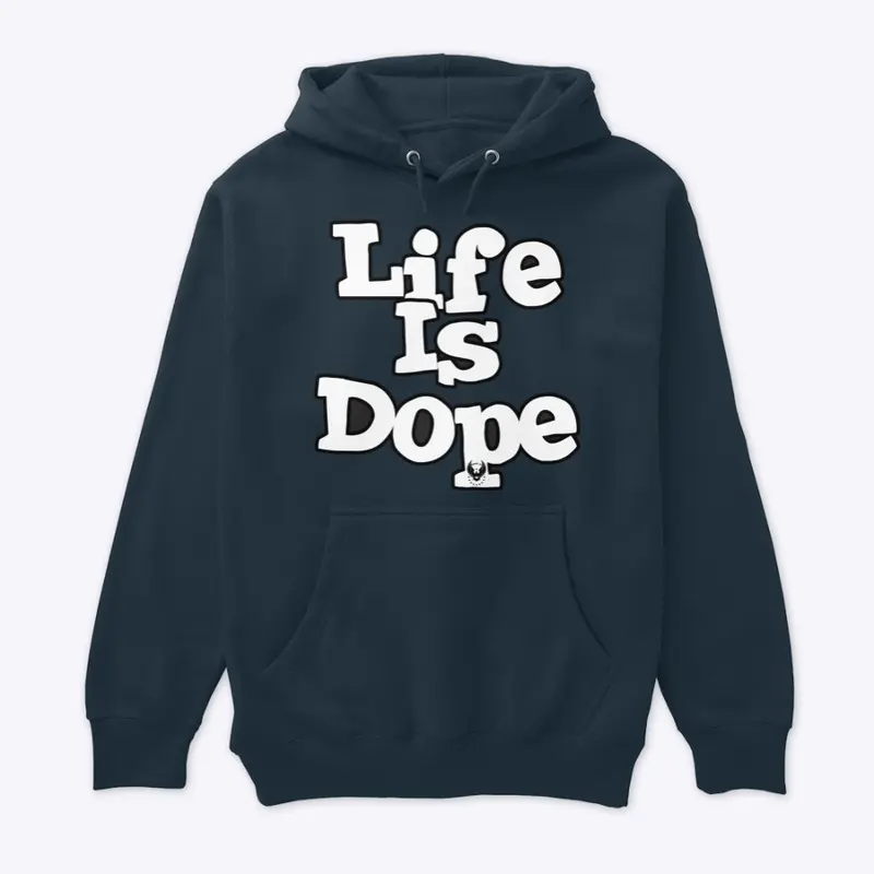 LIFE IS  dope