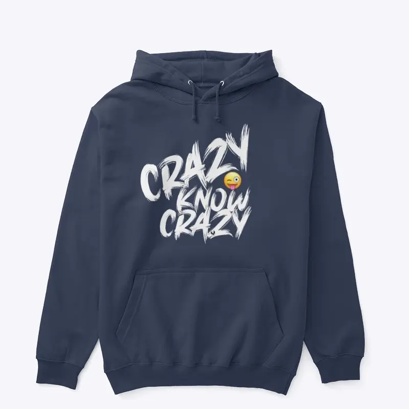 Crazy know Crazy